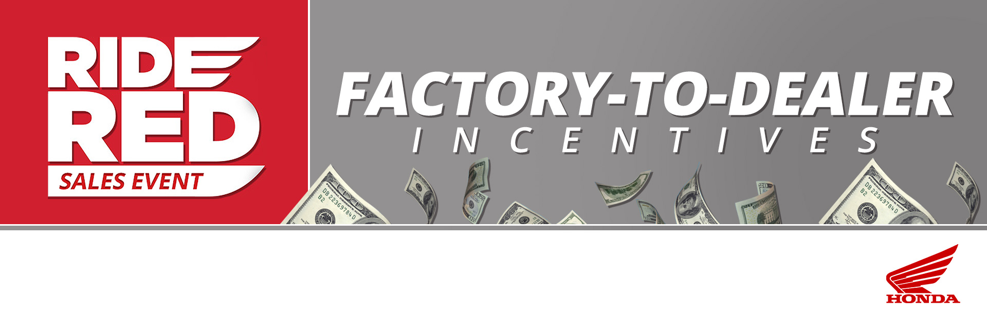 Honda: Red Ride Sales Event: Factory-to-Dealer Incentives